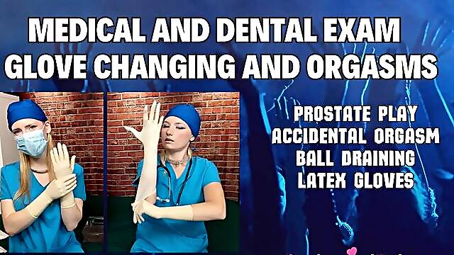 Medical and Dental Exam Latex Glove Changing Orgasms - Surprise Orgasm - Unexpected - Medical Fetish - Surgical Gloves - Accidental - He Cums Twice